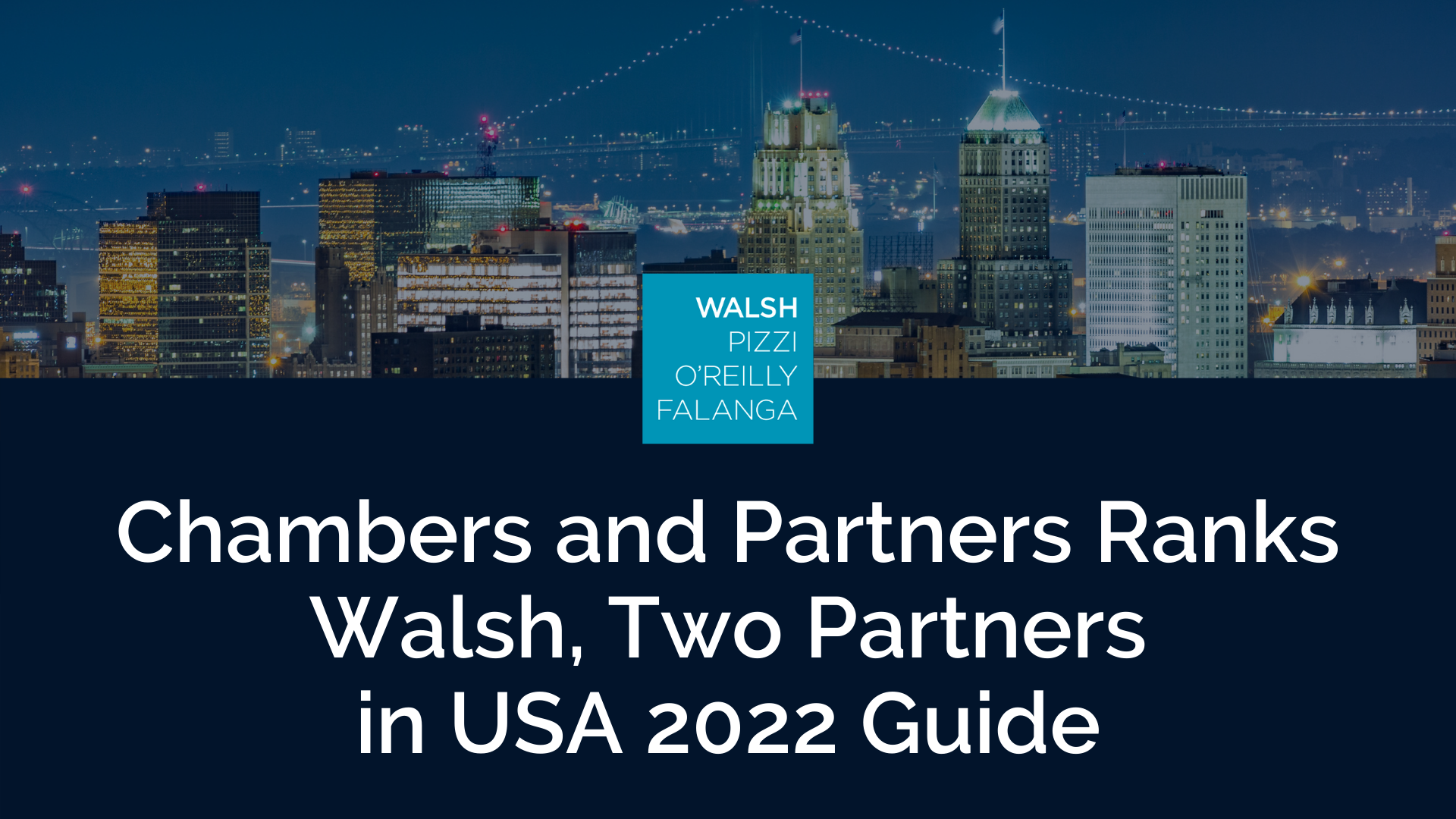 Chambers and Partners Ranks Walsh, Two Partners in USA 2022 Guide Walsh